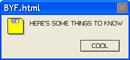 A windows XP style error window. The text reads "HERE'S SOME THINGS TO KNOW" in black capital letters. The icon to the left of it is a yellow floppy-disk.